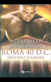 Roma 40 d.C. Destino d'amore