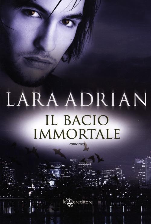 Il bacio immortale - Lara Adrian - copertina