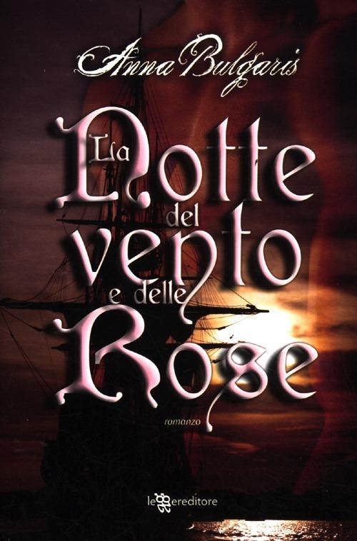 La notte del vento e delle rose - Anna Bulgaris - copertina