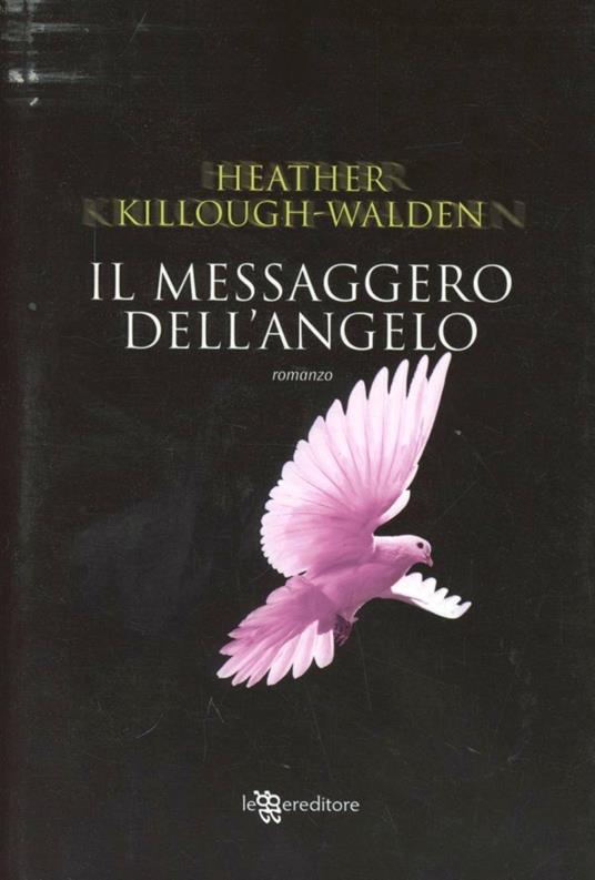 Il messaggero dell'angelo - Heather Killough-Walden - copertina