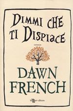 Dimmi che ti dispiace