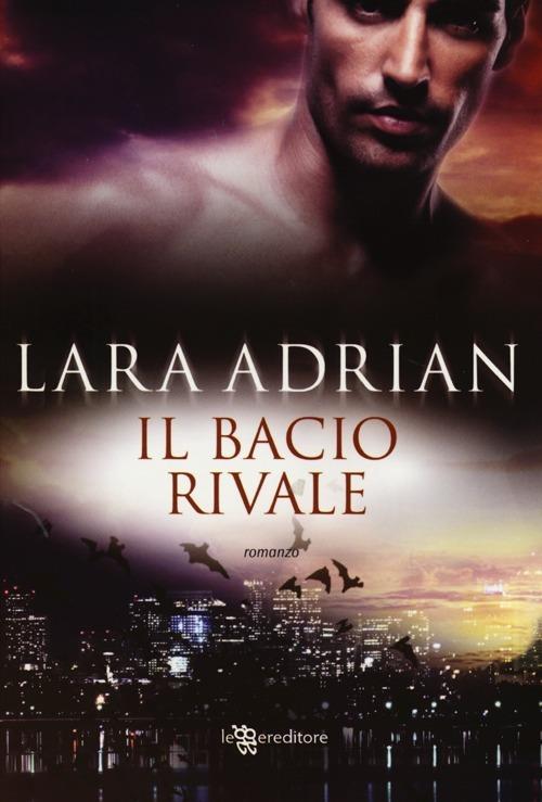 Il bacio rivale - Lara Adrian - copertina