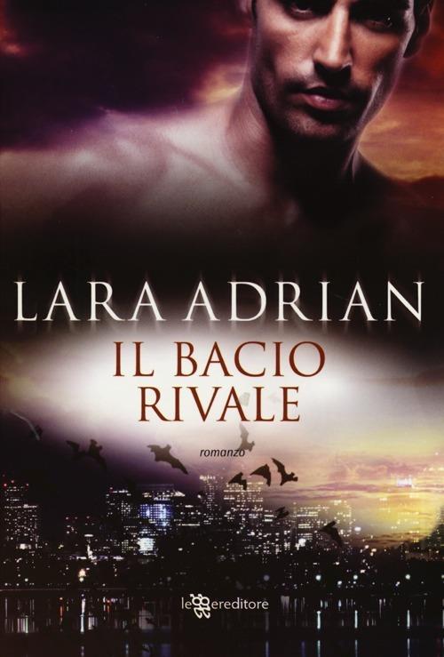 Il bacio rivale - Lara Adrian - 2