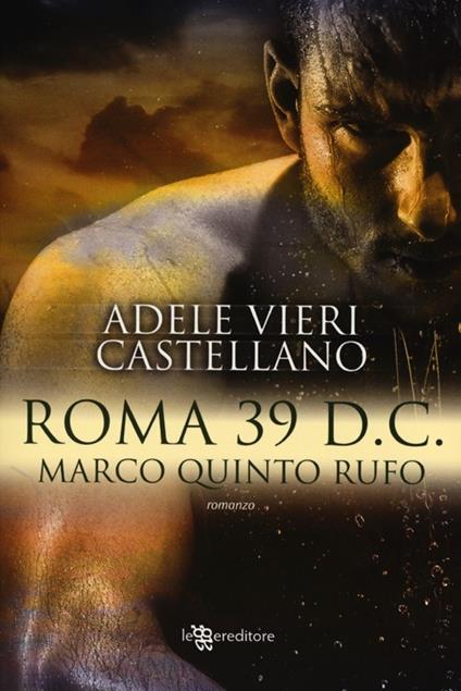 Roma 39 d.C. Marco Quinto Rufo - Adele Vieri Castellano - copertina