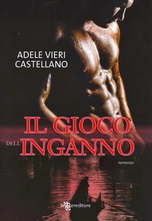 Il gioco dell'inganno - Adele Vieri Castellano - copertina