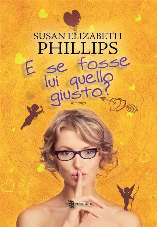 E se fosse lui quello giusto? - Susan Elizabeth Phillips,Arianna Gasbarro - ebook