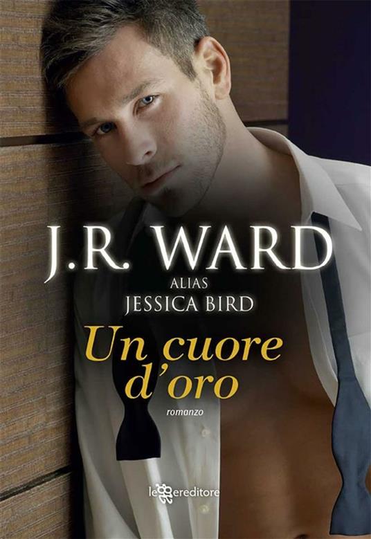 Un cuore d'oro - J. R. Ward,P. Ruffo - ebook