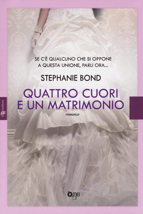 Quattro cuori e un matrimonio - Stephanie Bond - 4