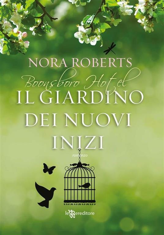 Il giardino dei nuovi inizi. Trilogia di Boonsboro Hotel - Nora Roberts,S. Demi - ebook