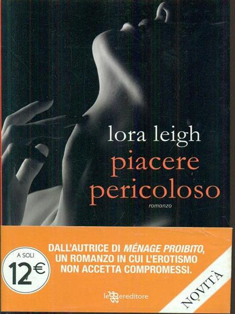 Piacere pericoloso - Lora Leigh - 2