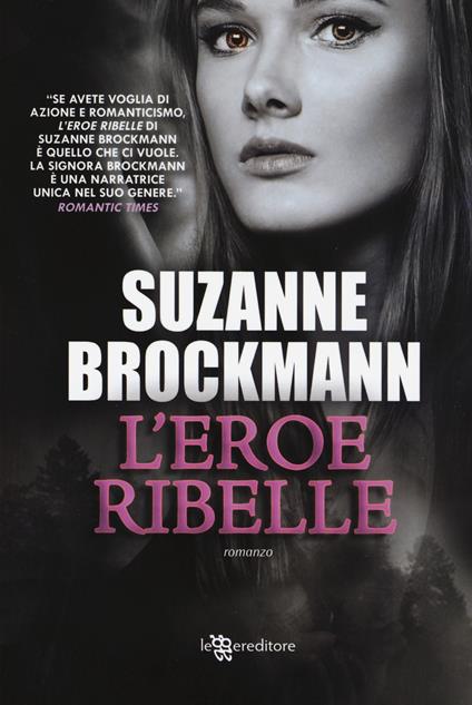 L'eroe ribelle - Suzanne Brockmann - copertina
