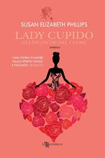 Lady Cupido. Gli incontri del cuore