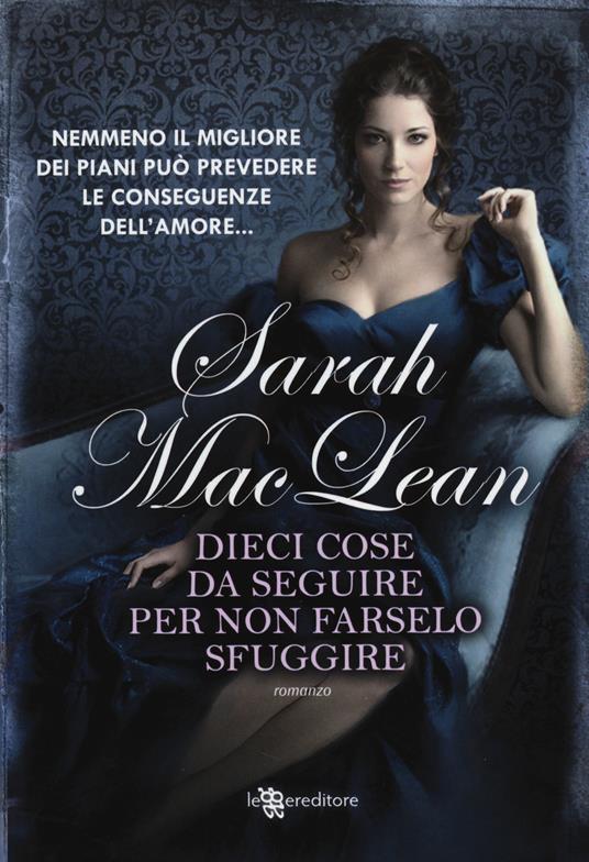 Dieci cose da seguire per non farselo sfuggire - Sarah MacLean - copertina