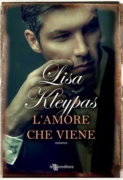 L' amore che viene - Lisa Kleypas,Laura Liucci - ebook