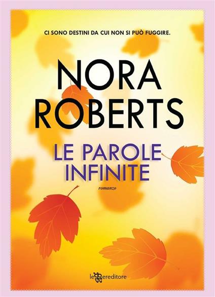 Le parole infinite - Nora Roberts,Stefano A. Cresti - ebook