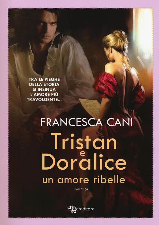 Tristan e Doralice. Un amore ribelle - Francesca Cani - copertina