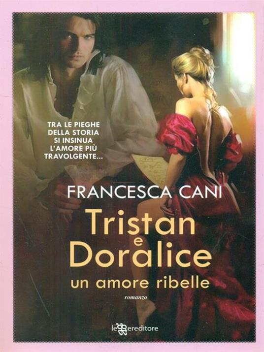 Tristan e Doralice. Un amore ribelle - Francesca Cani - 4