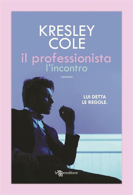 L' incontro. Il professionista - Kresley Cole,L. Miccoli - ebook