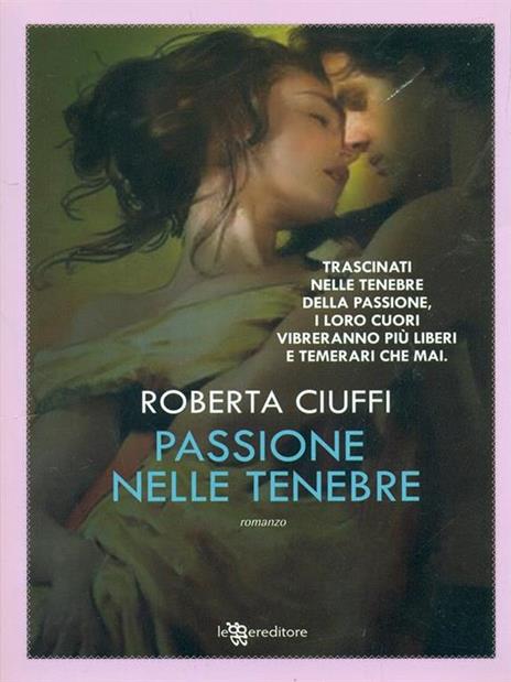 Passione nelle tenebre - Roberta Ciuffi - 2