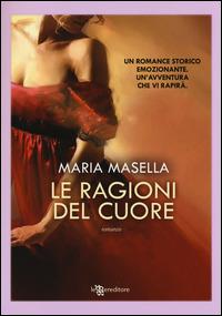 Le ragioni del cuore - Maria Masella - copertina