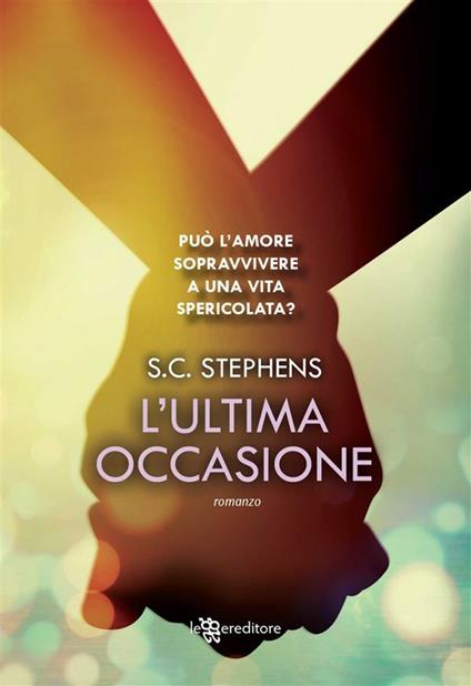 L' ultima occasione - S. C. Stephens - ebook