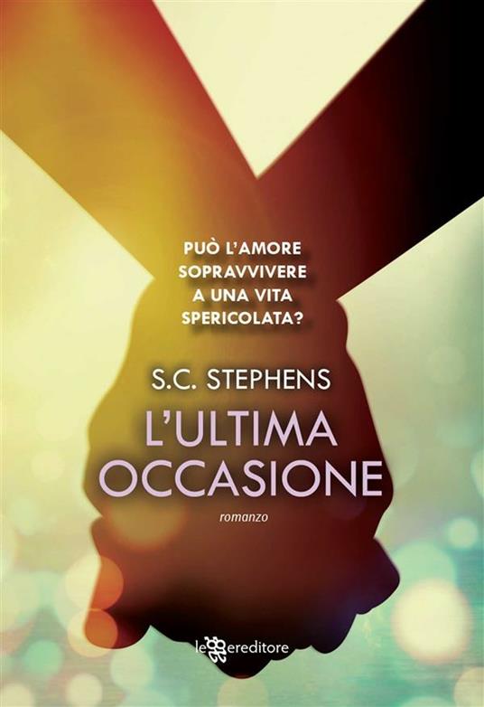 L' ultima occasione - S. C. Stephens - ebook