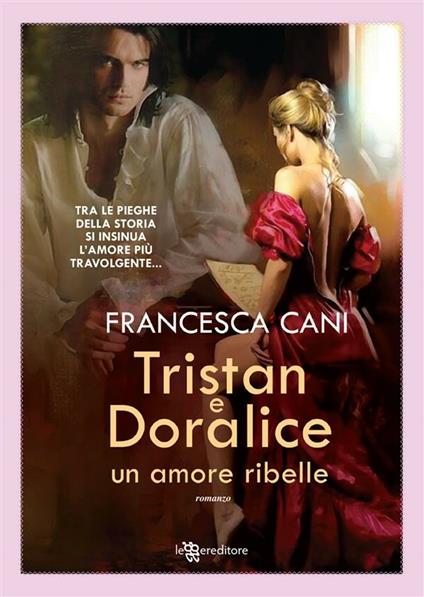 Tristan e Doralice. Un amore ribelle - Francesca Cani - ebook