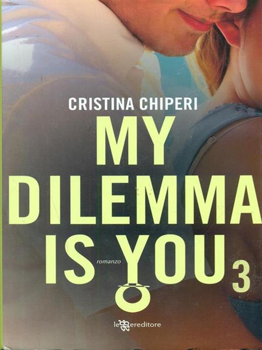 My dilemma is you. Vol. 3 - Cristina Chiperi - 2