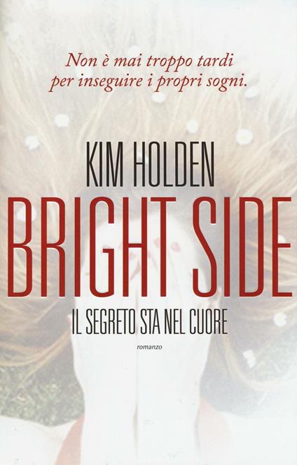 Bright side. Il segreto sta nel cuore - Kim Holden - copertina