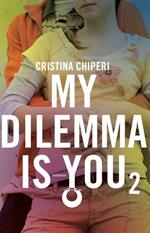 My dilemma is you. Vol. 2