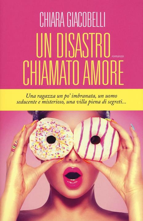 Un disastro chiamato amore - Chiara Giacobelli - copertina