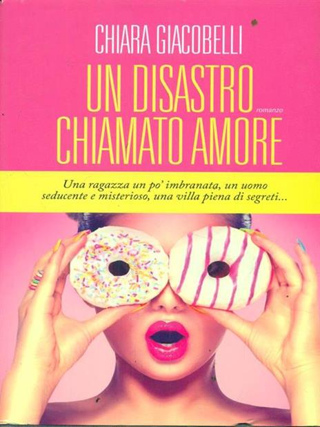 Un disastro chiamato amore - Chiara Giacobelli - 3