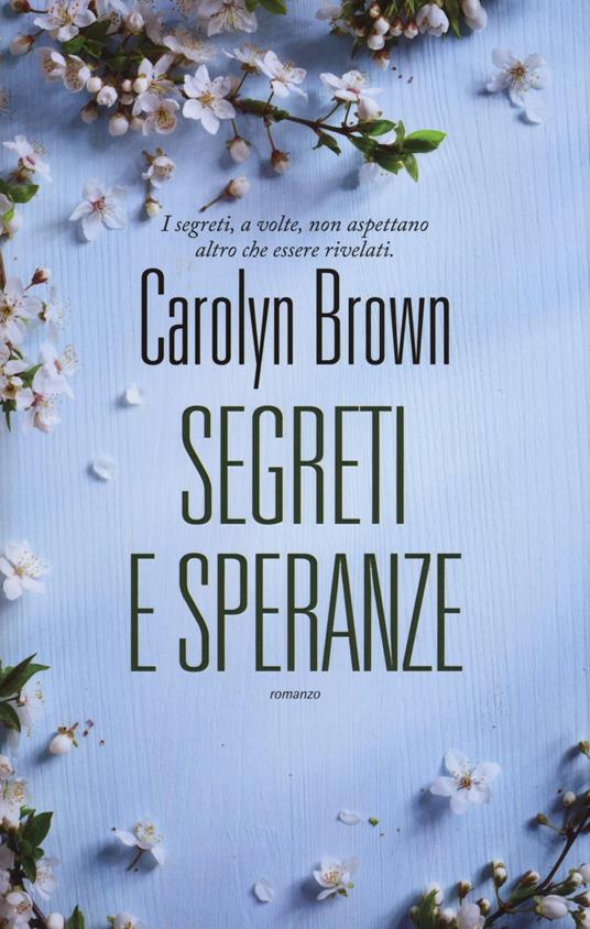 Segreti e speranze - Carolyn Brown - copertina