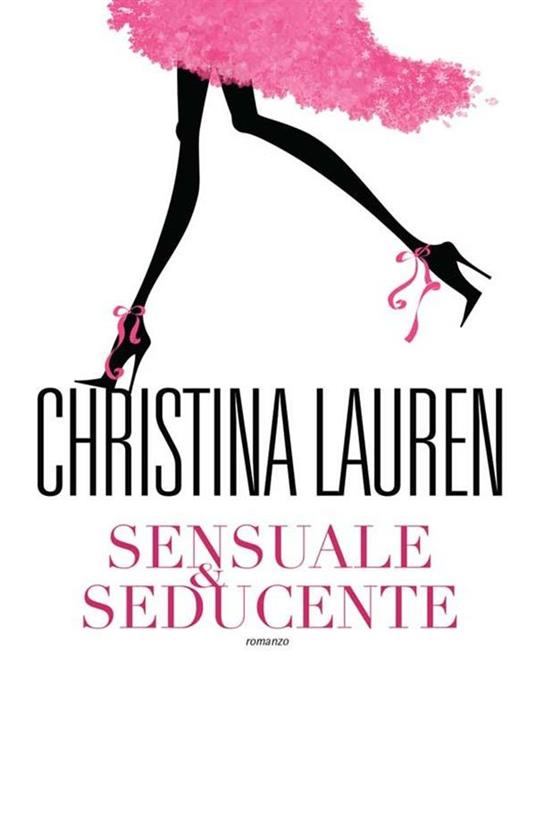 Sensuale & seducente - Christina Lauren,Cristina Antolini - ebook