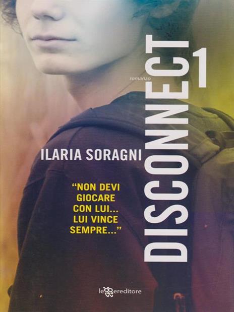 Disconnect. Vol. 1 - Ilaria Soragni - 3