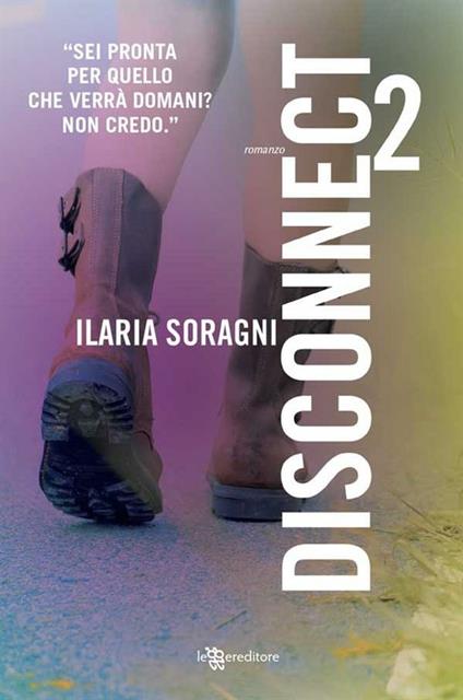 Disconnect 2 - Ilaria Soragni - ebook