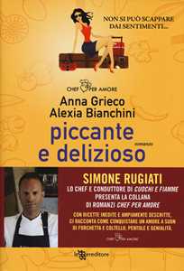 Libro Piccante e delizioso Anna Grieco Alexia Bianchini