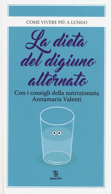 La dieta del digiuno alternato - Annamaria Valenti - copertina