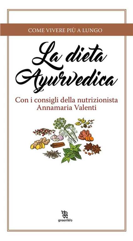La dieta Ayurvedica - Annamaria Valenti (a cura di) - ebook