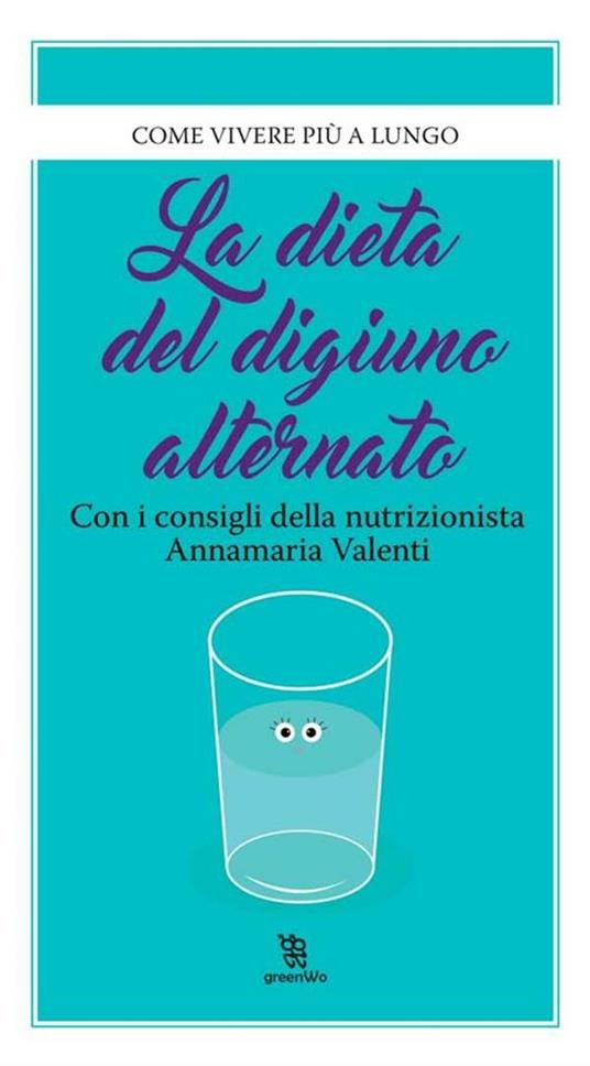 La dieta del digiuno alternato - Annamaria Valenti (a cura di) - ebook