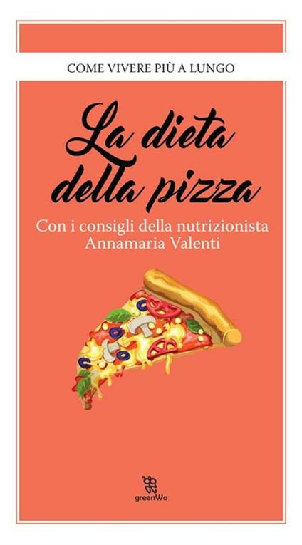 La dieta della pizza - Annamaria Valenti (a cura di) - ebook