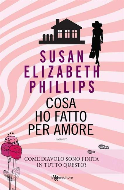 Cosa ho fatto per amore - Susan Elizabeth Phillips - ebook