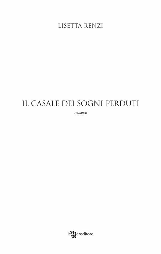 Il casale dei sogni perduti - Lisetta Renzi - 5
