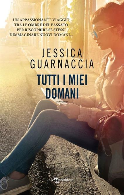 Tutti i miei domani - Jessica Guarnaccia - ebook