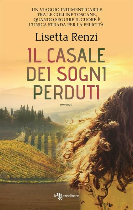 Il casale dei sogni perduti - Lisetta Renzi - ebook