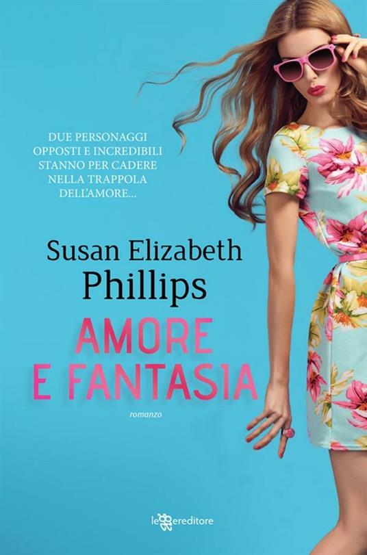 Amore e fantasia - Susan Elizabeth Phillips,Micol Cerato - ebook
