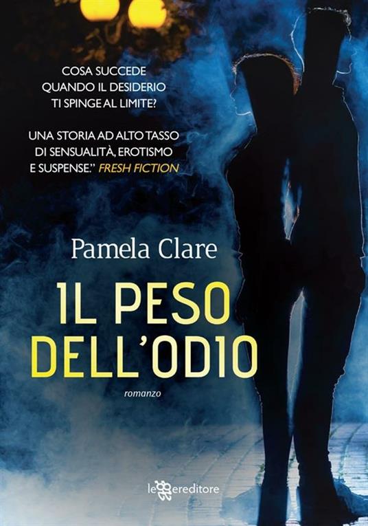 Il peso dell'odio - Pamela Clare,Vittoria Gambino - ebook