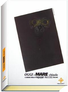 Libro Oggi il mare chiude. Il grande crollo espone l'unico occhio. Fantasia per vendere forbici Elis Colombini