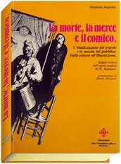 Libro La morte, la merce e il comico. L'idealizzazione del popolo e la nascita del pubblico. Dalla pittura all'illustrazione. Saggio critico su H. Daumier Elisabetta Imperato
