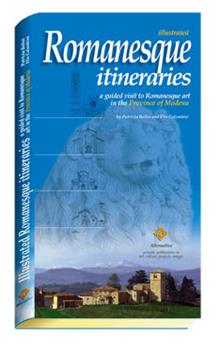Libro  Illustrated romanesque itineraries. A guided visit to romanesque art in the province of Modena  Patrizia Belloi ,  Elis Colombini